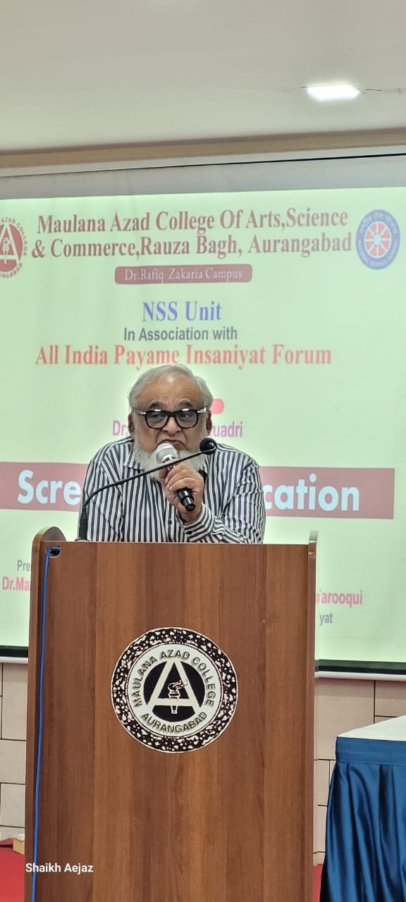 The NSS unit of Maulana Azad College, Aurangabad, in collaboration with the Payam-e-Insaaniat Forum, organized a guest lecture by renowned psychiatrist Dr. Aziz Ahmed Quadri on the topic of Screen Detoxification.