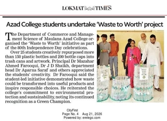 WASTE TO WORTH | *Small Contribution, Big Impact ?? As part of the ESG theme 2026–27, the Department of Commerce & Management Science undertook an initiative Waste to Worth—where 25+ students creatively repurposed 150+ plastic bottles and 200+ bottle caps into trash cans and artwork. The students’ efforts were appreciated and recognised in the presence of the Principal Dr. Mazahar Ahmed Farooqui, IQAC Coordinator Dr. J. D. Shaikh, Head of the Department and faculty members.  Addressing the gathering Principal Dr. Farooqui said that this student-led initiative turning waste into value shall inspire many to make responsible choices in life. He reiterated the college’s commitment to environmental protection, highlighting its consistent recognition as a Green Champion and its continued efforts towards sustainability. This initiative was undertaken as part of the celebrations marking the 80th Independence Day of India reminding us that responsible citizenship begins with small actions. *Cleaner India - Greener
